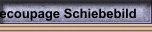 Decoupage Schiebebild